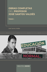 Obras completas del profesor Jos Santos Valds. Tomo I.